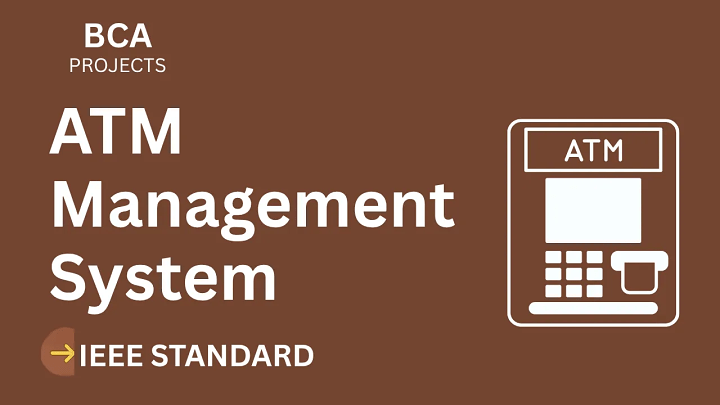ATM Management System – BCA Project Report with IEEE Standard Format blog cover image