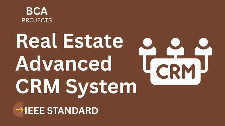 Real Estate Advanced Crm – BCA Project Report with IEEE Standard Format blog cover image