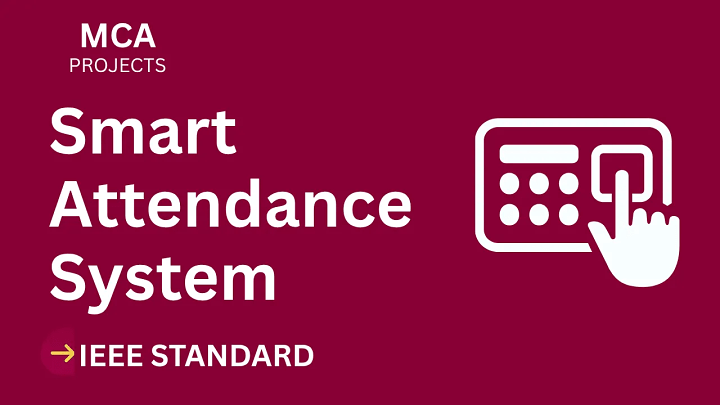 Smart Attendance – MCA Project Report with IEEE Standard Format