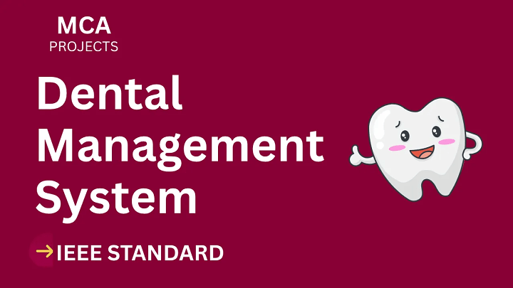 Dental Management System – MCA Project Report with IEEE Standard Format