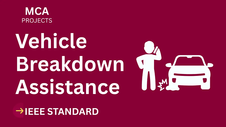 Vehicle Breakdown Assistance – MCA Project Report with IEEE Standard Format