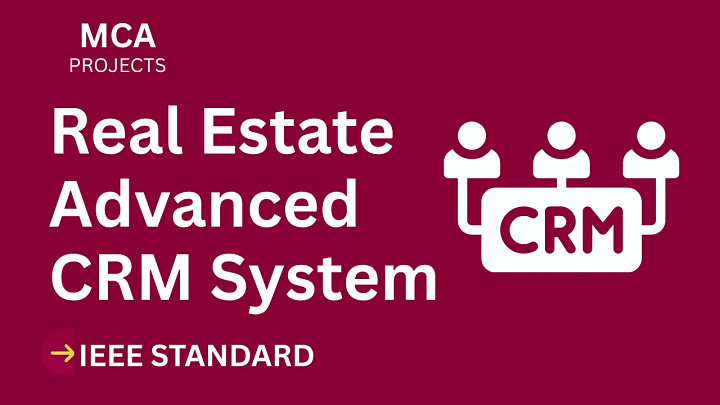 Real Estate Advanced Crm – MCA Project Report with IEEE Standard Format blog cover image