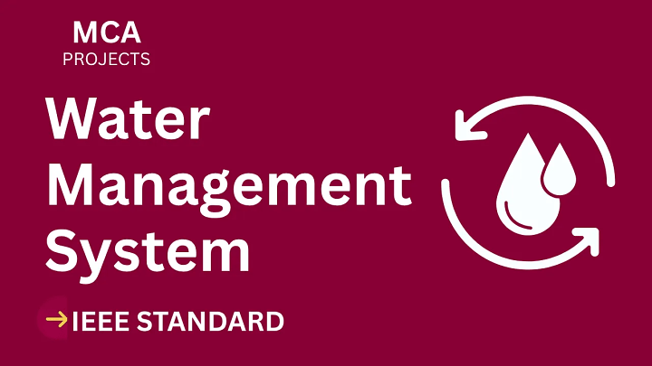 Water Management System – MCA Project Report with IEEE Standard Format