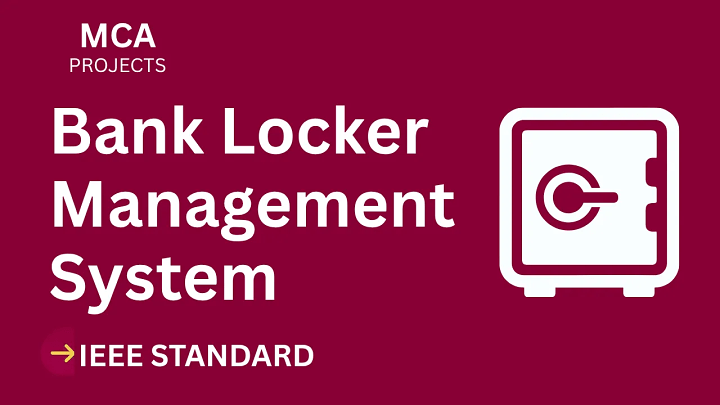 Bank Locker Management System – MCA Project Report with IEEE Standard Format