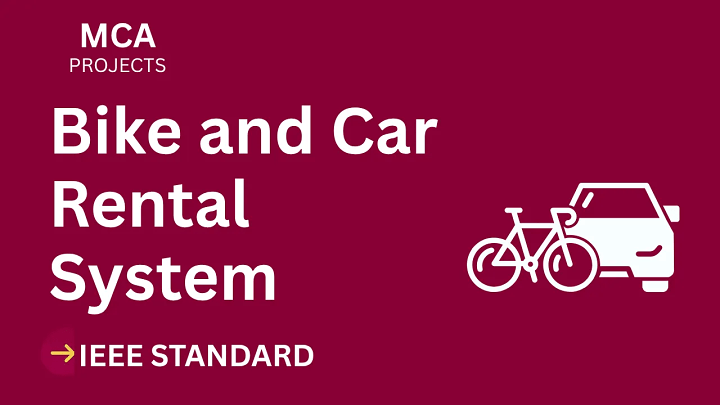 Bike and Car Rental System – MCA Project Report with IEEE Standard Format