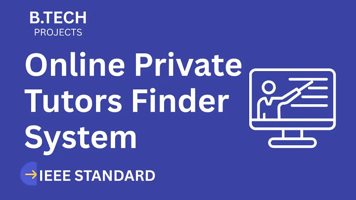 Online Private Tutors Finder System – B.Tech Project Report with IEEE Standard Format blog cover image