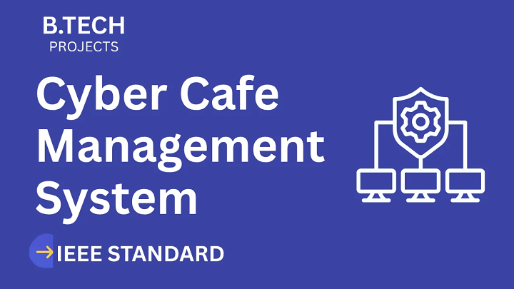 Cyber Cafe Management – B.Tech Project Report with IEEE Standard Format blog cover image