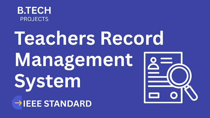 Teachers Record Management System – B.Tech Project Report with IEEE Standard Format blog cover image