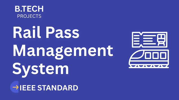 Rail Pass Management System – B.Tech Project Report with IEEE Standard Format blog cover image