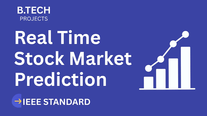 Real Time Stock Market Prediction – B.Tech Project Report with IEEE Standard Format