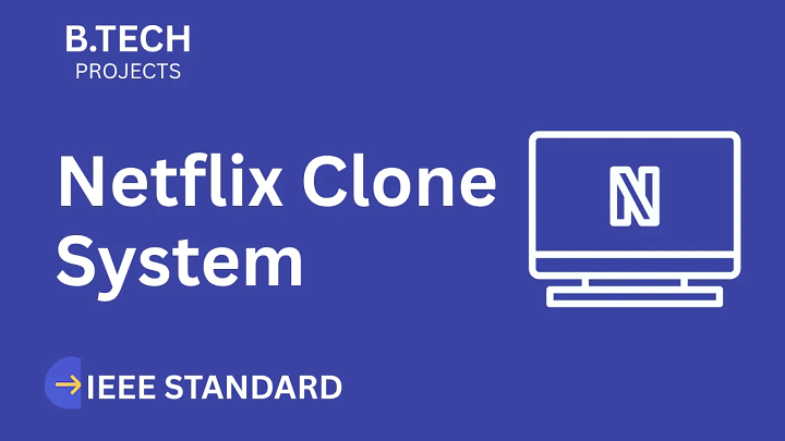 Netflix Clone – B.Tech Project Report with IEEE Standard Format