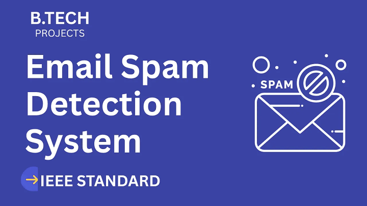 Email Spam Detection System – B.Tech Project Report with IEEE Standard Format