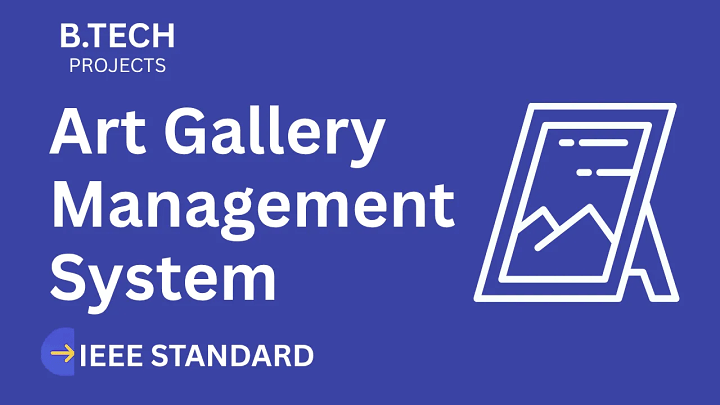 Art Gallery Management System – B.Tech Project Report with IEEE Standard Format