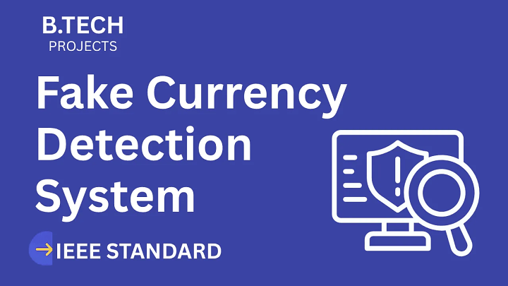 Fake Currency Detection – B.Tech Project Report with IEEE Standard Format