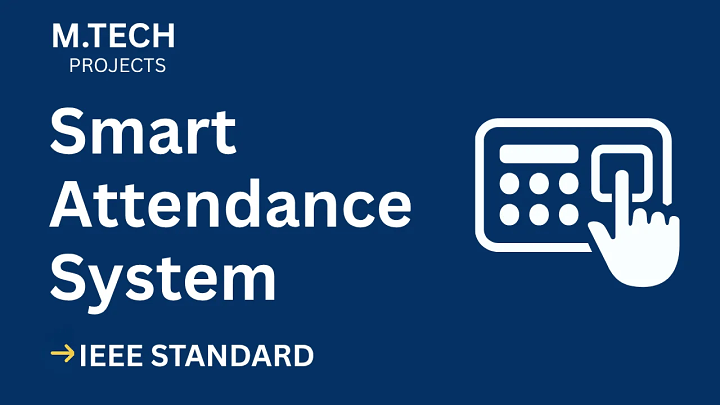 Smart Attendance – M.Tech Project Report with IEEE Standard Format blog cover image