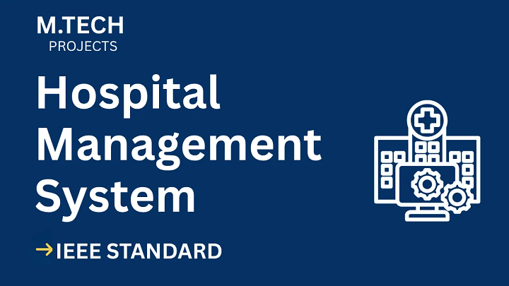 Hospital Management – M.Tech Project Report with IEEE Standard Format blog cover image