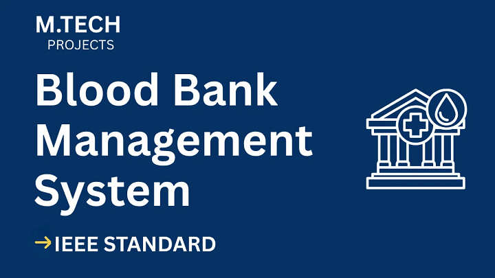Blood Bank Management – M.Tech Project Report with IEEE Standard Format blog cover image
