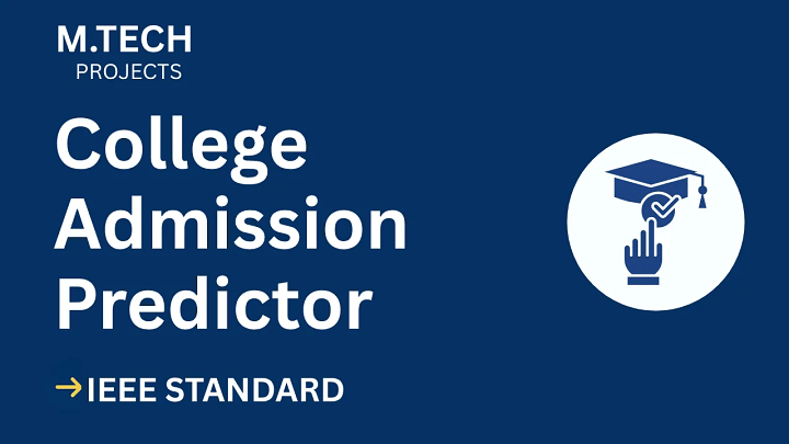College Admission Predictor – M.Tech Project Report with IEEE Standard Format blog cover image