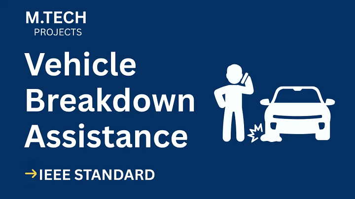 Vehicle Breakdown Assistance – M.Tech Project Report with IEEE Standard Format blog cover image