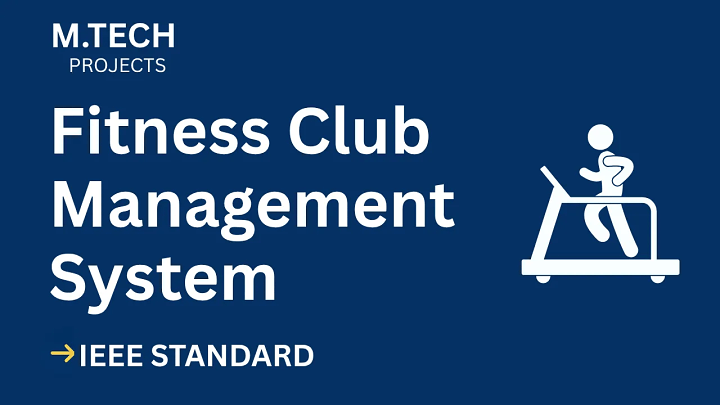 Fitness Club Management System – M.Tech Project Report with IEEE Standard Format blog cover image