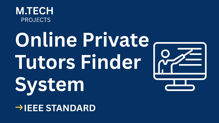 Online Private Tutors Finder System – M.Tech Project Report with IEEE Standard Format blog cover image
