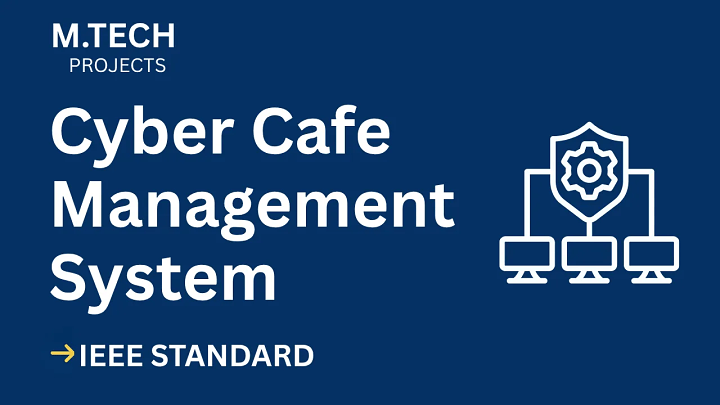 Cyber Cafe Management – M.Tech Project Report with IEEE Standard Format blog cover image
