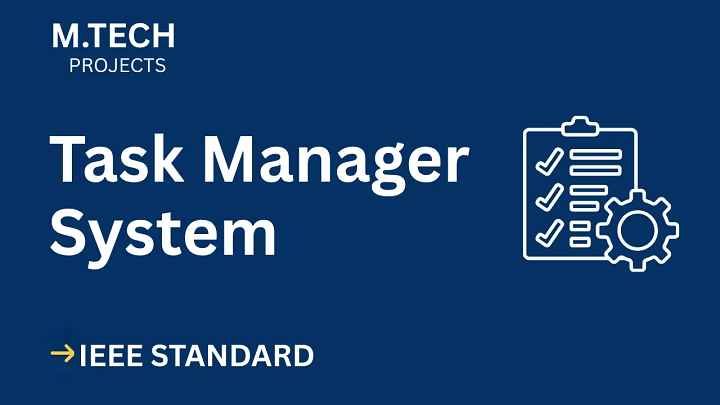 Task Manager – M.Tech Project Report with IEEE Standard Format blog cover image