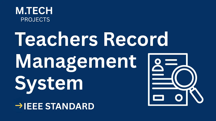 Teachers Record Management System – M.Tech Project Report with IEEE Standard Format blog cover image