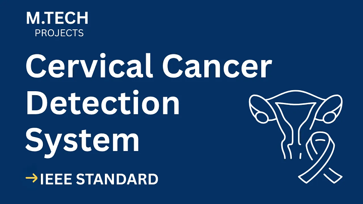 Cervical Cancer Detection – M.Tech Project Report with IEEE Standard Format blog cover image