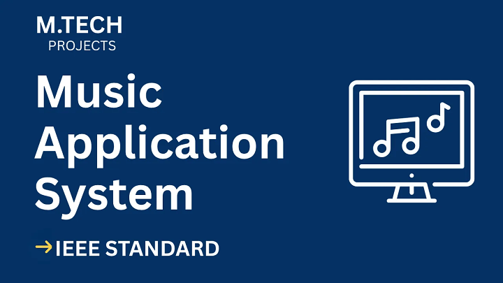 Music Application – M.Tech Project Report with IEEE Standard Format blog cover image