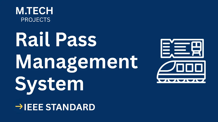 Rail Pass Management System – M.Tech Project Report with IEEE Standard Format blog cover image