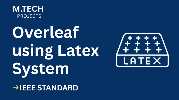 Overleaf using Latex – M.Tech Project Report with IEEE Standard Format blog cover image