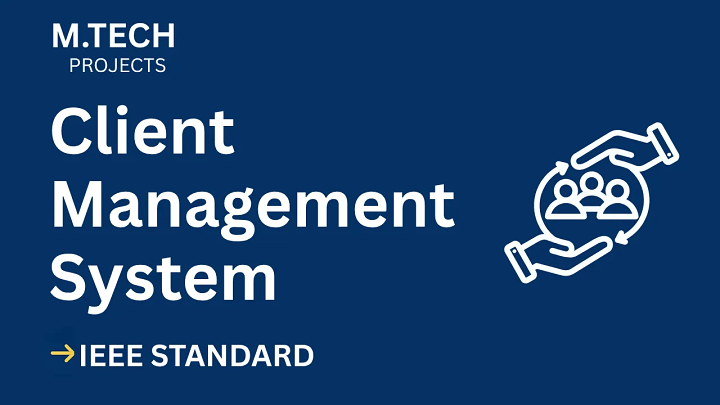 Client Management System – M.Tech Project Report with IEEE Standard Format blog cover image