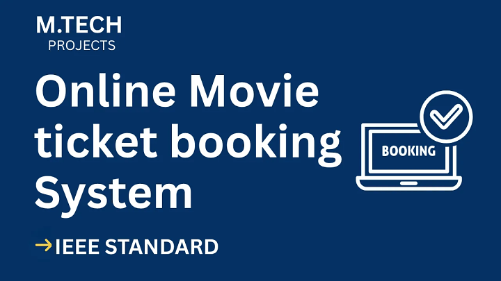 Online Movie ticket booking – M.Tech Project Report with IEEE Standard Format