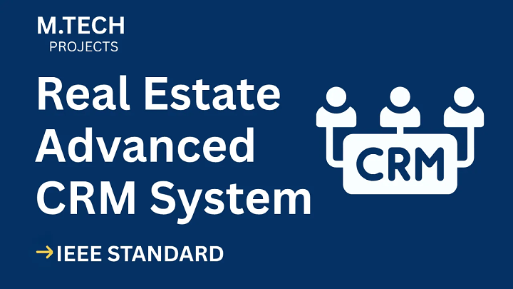 Real Estate Advanced Crm – M.Tech Project Report with IEEE Standard Format blog cover image