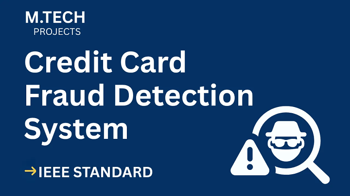 Credit Card Fraud Detection – M.Tech Project Report with IEEE Standard Format blog cover image