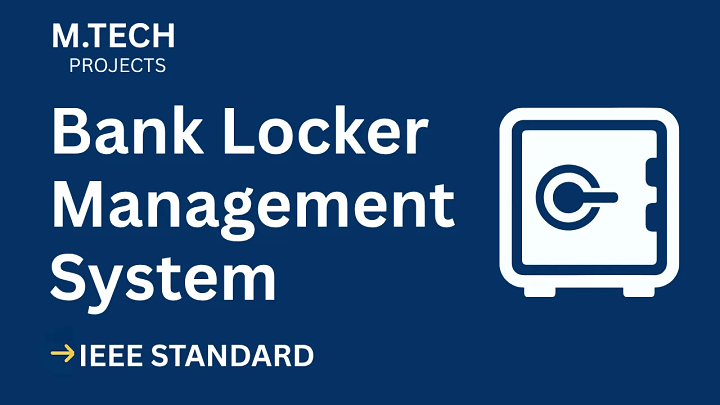 Bank Locker Management System – M.Tech Project Report with IEEE Standard Format blog cover image