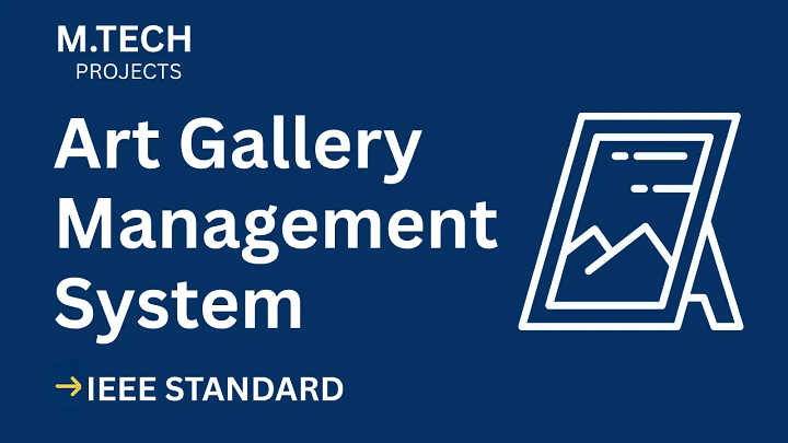 Art Gallery Management System – M.Tech Project Report with IEEE Standard Format blog cover image