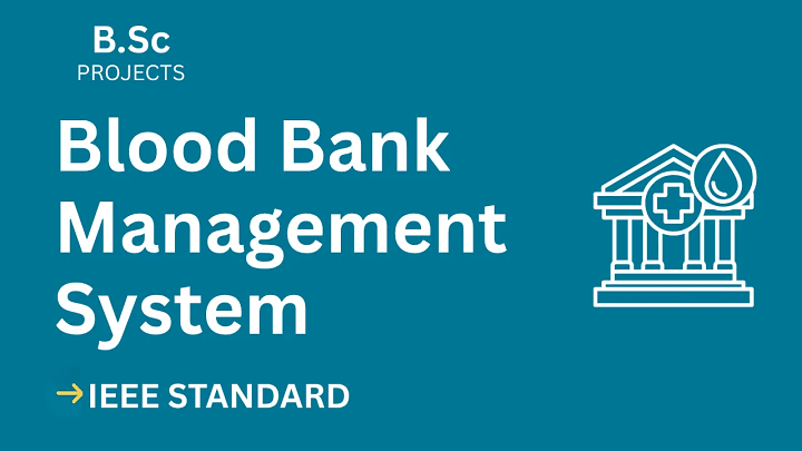 Blood Bank Management – B.Sc Project Report with IEEE Standard Format