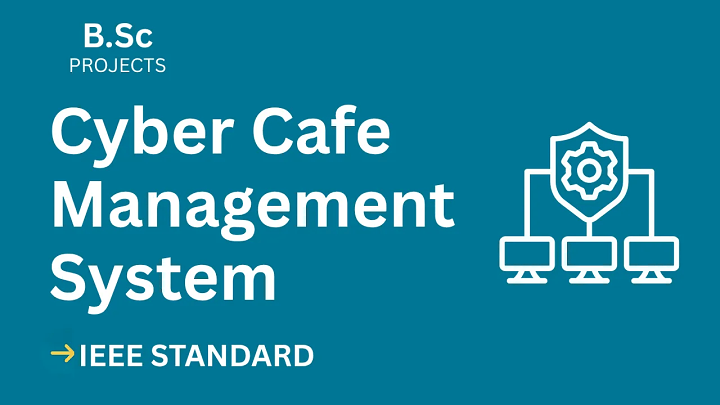 Cyber Cafe Management – B.Sc Project Report with IEEE Standard Format blog cover image