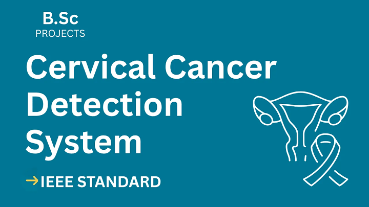 Cervical Cancer Detection – B.Sc Project Report with IEEE Standard Format blog cover image