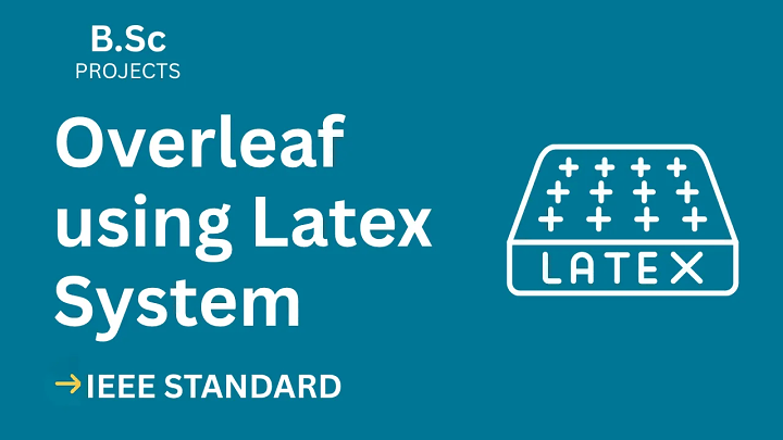 Overleaf using Latex – B.Sc Project Report with IEEE Standard Format blog cover image