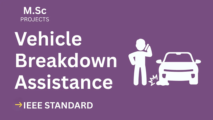 Vehicle Breakdown Assistance – M.Sc Project Report with IEEE Standard Format blog cover image