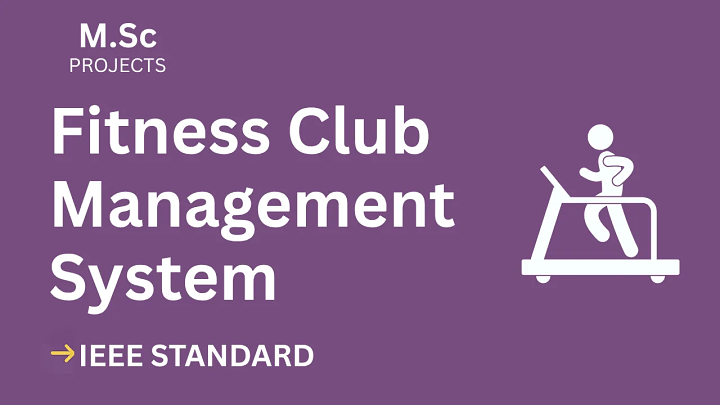 Fitness Club Management System – M.Sc Project Report with IEEE Standard Format blog cover image