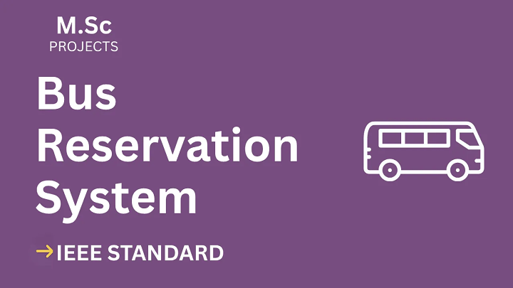 Bus reservation system – M.Sc Project Report with IEEE Standard Format blog cover image