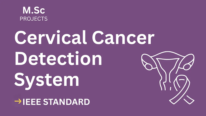 Cervical Cancer Detection – M.Sc Project Report with IEEE Standard Format blog cover image