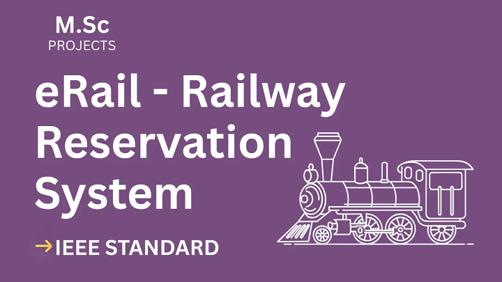 eRail - An online railway reservation system – M.Sc Project Report with IEEE Standard Format