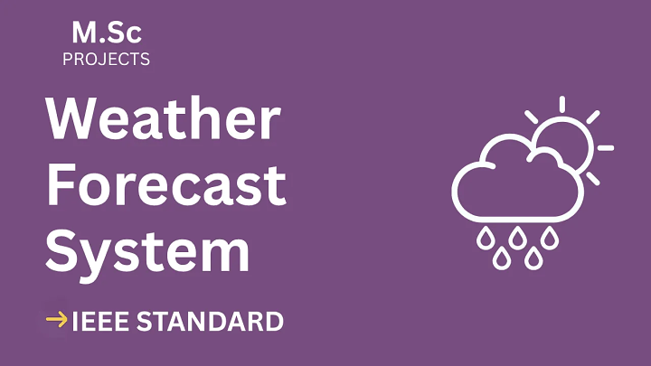 Weather Forecast – M.Sc Project Report with IEEE Standard Format