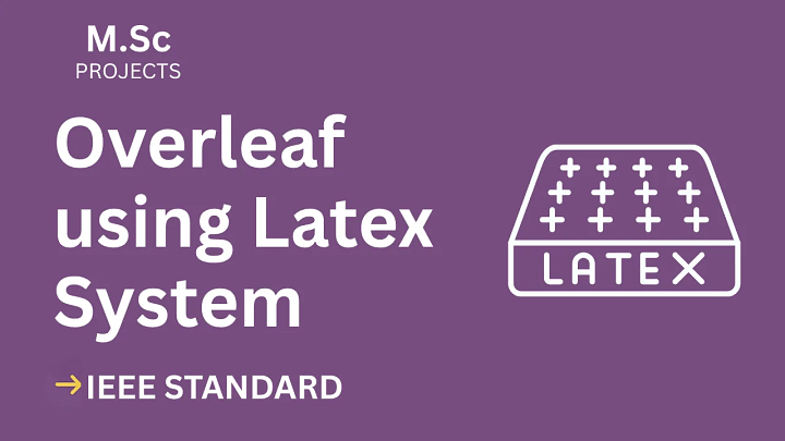 Overleaf using Latex – M.Sc Project Report with IEEE Standard Format
