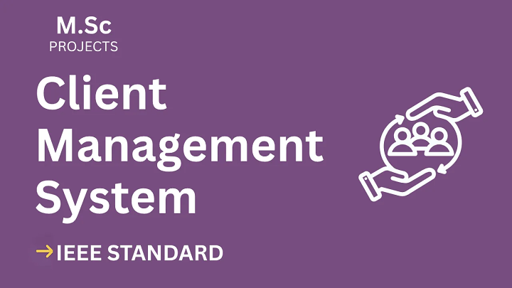 Client Management System – M.Sc Project Report with IEEE Standard Format